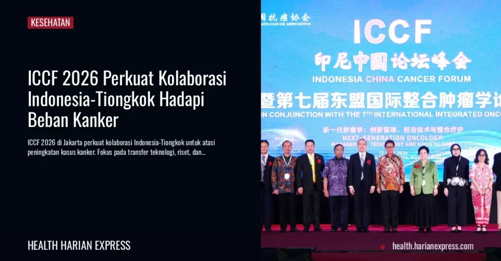 ICCF 2026 Perkuat Kolaborasi Indonesia-Tiongkok Hadapi Beban Kanker
