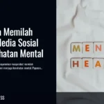 Pentingnya Memilah Berita di Media Sosial demi Kesehatan Mental