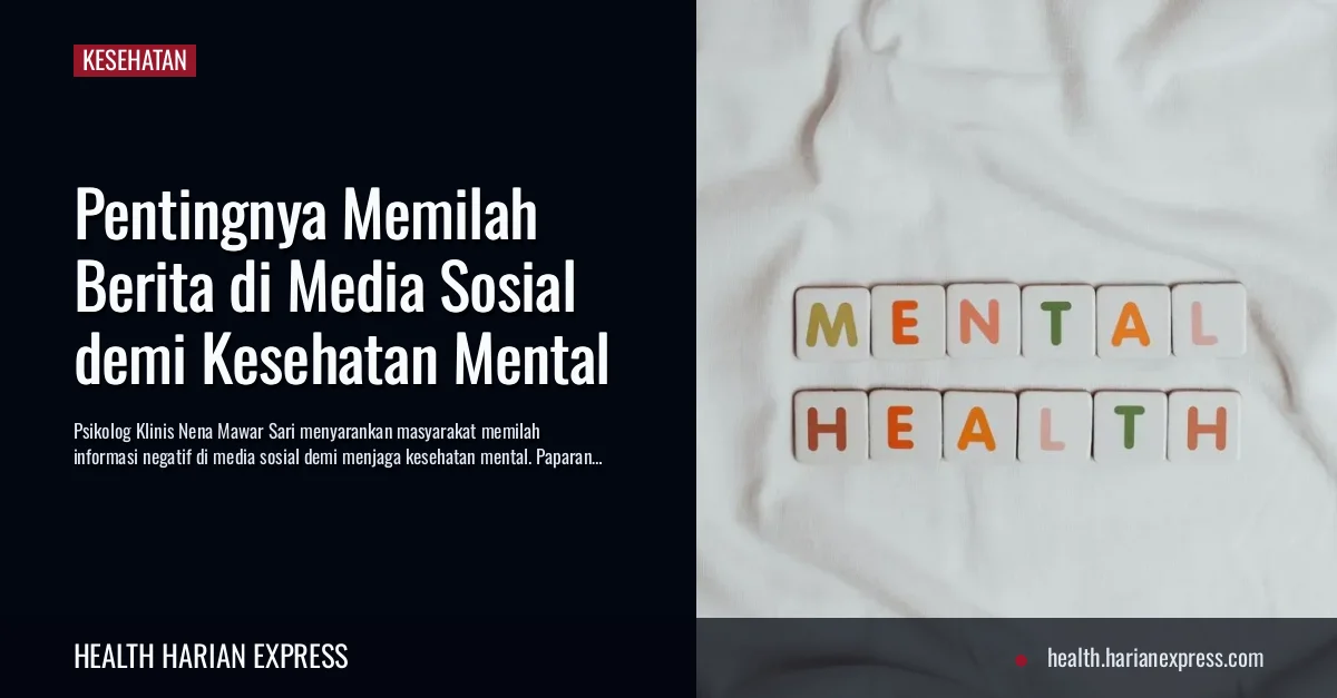 Pentingnya Memilah Berita di Media Sosial demi Kesehatan Mental