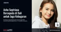 Bersepeda Jadi Cara Acha Septriasa Menjaga Tubuh Tetap Aktif, Liburan pun Bisa Tetap Sehat