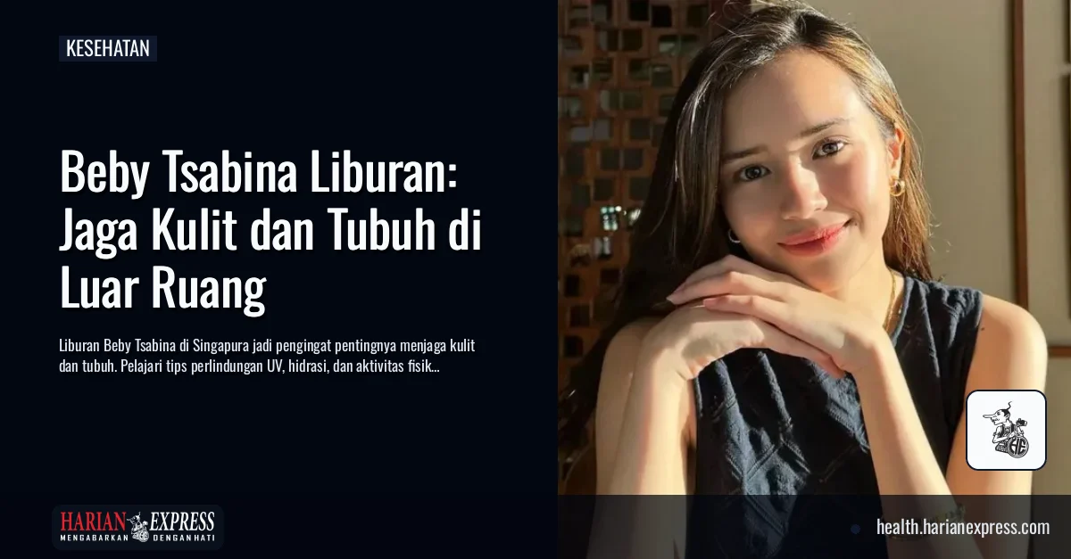 Liburan Beby Tsabina di Singapura Jadi Pengingat Pentingnya Menjaga Kulit dan Tubuh Saat Beraktivitas di Luar